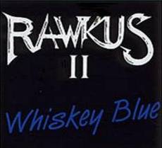 Rawkus : Whiskey Blue